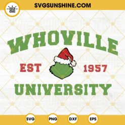 Whoville Est 1957 University Grinch Christmas SVG, Christmas Grinch Face Whoville University SVG PNG EPS DXF Cut Files