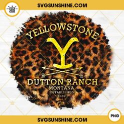 Yellowstone Dutton Ranch Monata Established 1889 PNG, Yellowstone Leopard PNG Digital Download