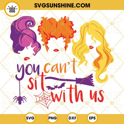 You Can't Sit With Us Hocus Pocus SVG PNG DXF EPS Cricut Silhouette Vector Clipart