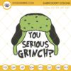You Serious Grinch Embroidery Designs, A Christmas Story Embroidery Pattern