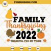 Family Thanksgiving 2022 SVG, Thanksgiving Family Shirts SVG, Customizable Digital Files