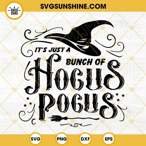 It’s Just A Bunch Of Hocus Pocus SVG, Sanderson Sisters SVG, Hocus Pocus SVG