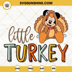 Little Turkey Mickey Mouse SVG, Happy Thanksgiving Day SVG PNG EPS DXF Cricut Silhouette
