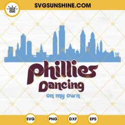 Phillies Dancing On My Own SVG, Phillies Baseball World Series 2022 SVG PNG DXF EPS Cricut
