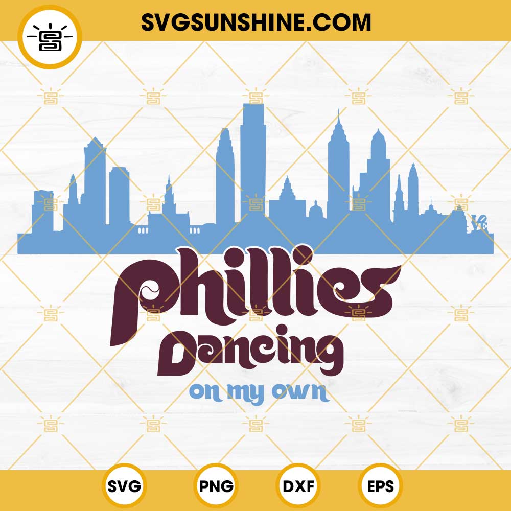 I Keep Dancing on my Own SVG, Philadelphia Phillies SVG PNG DXF EPS Cricut