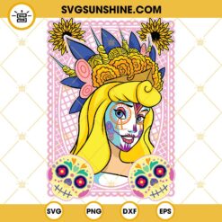 Princess Aurora Sugar Skull SVG, Disney Princess Day Of The Dead SVG, Dia De Los Muertos SVG