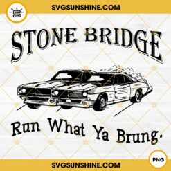 Stone Bridge Run What Ya Brung PNG File Digital Download