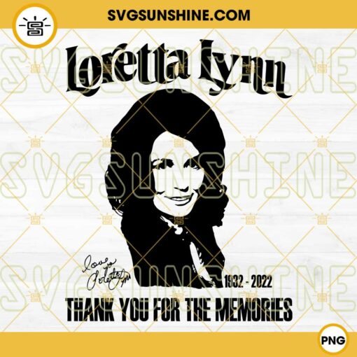 Loretta Lynn SVG, PNG, Loretta Lynn Svg, Loretta Lynn Thank You For The Memories Svg, Png