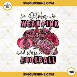 We Wear Pink For Breast Cancer Awareness PNG, Football Breast Cancer Leopard Pumpkin PNG Digital Download