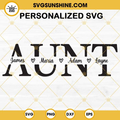 Personalized Aunt SVG, Aunt Svg, Mother’s Day SVG, Aunt Split Name Frame Svg