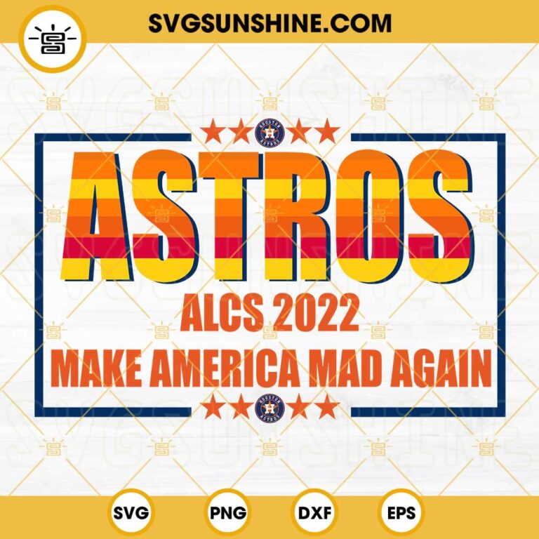 Astros ALCS 2022 Make America Mad Again SVG, Houston Astros Baseball