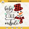 Baby It's Cold Outside SVG, Buffalo Plaid Snowman SVG, Winter SVG, Christmas SVG