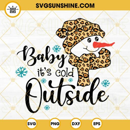Baby It’s Cold Outside SVG, Leopard Snowman SVG, Cute Christmas SVG PNG DXF EPS Cricut Silhouette