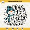 Baby It's Cold Outside Snowman SVG, Buffalo Plaid Snowman Christmas SVG