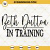 Beth Dutton In Training SVG, Beth Dutton SVG, Yellowstone SVG