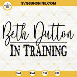 Beth Dutton In Training SVG, Beth Dutton SVG, Yellowstone SVG
