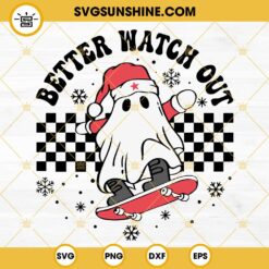 Better Watch Out SVG, Santa Ghost Christmas SVG, Ghost Christmas SVG Digital Download