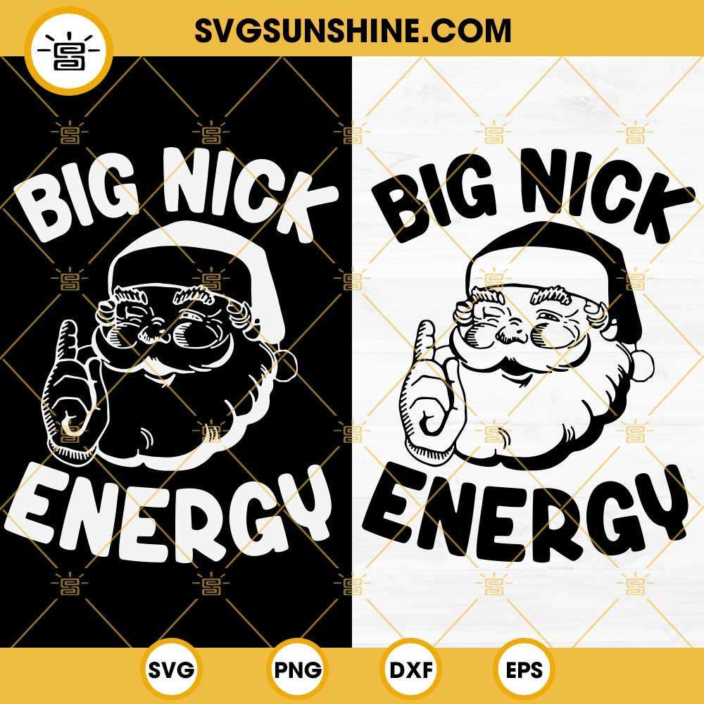 Big Nick Energy Svg Bundle Funny Santa Christmas Svg Png Dxf Eps Cut Files