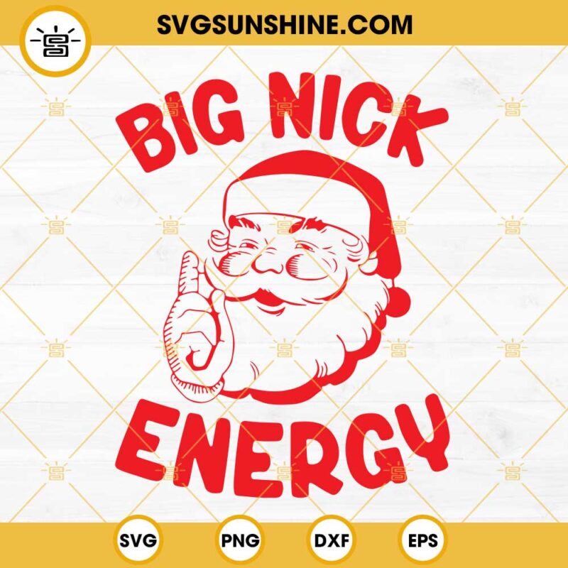 Santa Claus Big Nick Energy SVG PNG DXF EPS Cricut Silhouette Vector