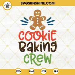Cookie Baking Crew SVG, Christmas Baking SVG PNG DXF EPS Cut Files