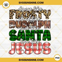 Dance Like Frosty Leopard PNG, Shine Like Rudolph Give Like Santa Love Like Jesus PNG, Buffalo Plaid Christmas PNG