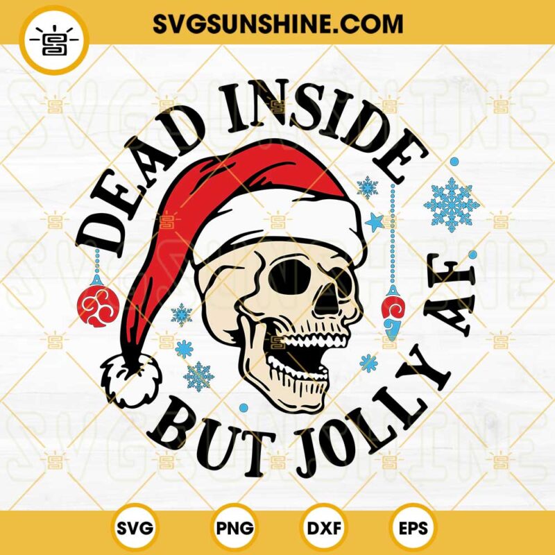 Dead Inside But Jolly AF Christmas SVG, Skull Santa Hat SVG, Skeleton ...