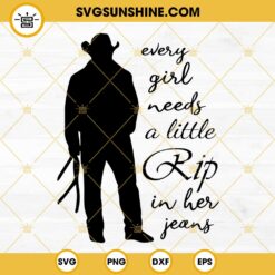 Every Girl Needs A Little Rip In Her Jeans SVG, Yellowstone SVG