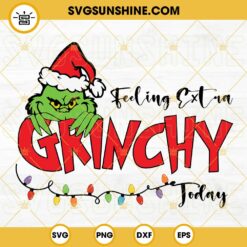 Feeling Extra Grinchy Today SVG PNG, Grinch Face SVG, Christmas Grinch SVG