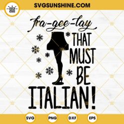 Fra Gee Lay That Must Be Italian SVG, Christmas Story Movie SVG, Leg Lamp SVG