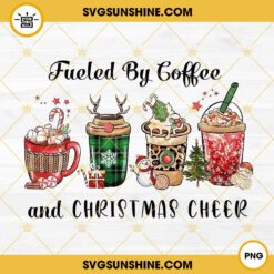 Fueled By Coffee And Christmas Cheer PNG, Christmas Coffee PNG, Christmas Drink Iced Coffee Tea Latte PNG