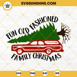 Fun Old Fashioned Family Christmas SVG, Funny Christmas Family Vacation SVG PNG DXF EPS Cricut