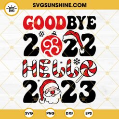 Goodbye 2022 Hello 2023 SVG, Happy New Year 2023 SVG, Hello 2023 SVG