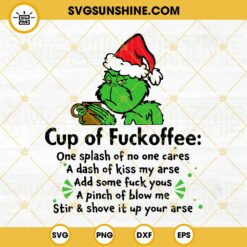 Grinch Christmas Cup Of Fuckoffee SVG, Funny Grinch Coffee Christmas SVG PNG EPS DXF Cut Files