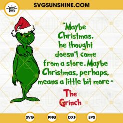 Grinch Maybe Christmas Doesn't Come From A Store SVG, Grinch Santa Hat Christmas SVG, The Grinch SVG