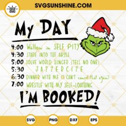 Grinch My Day I'm Booked SVG, Grinch Schedule SVG, Booked Grinch SVG, Grinch Christmas SVG