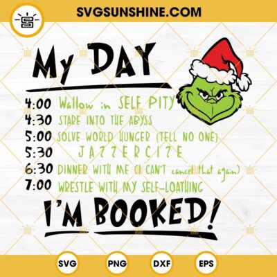 Grinch My Day I'm Booked SVG, Grinch Schedule SVG, Booked Grinch SVG ...