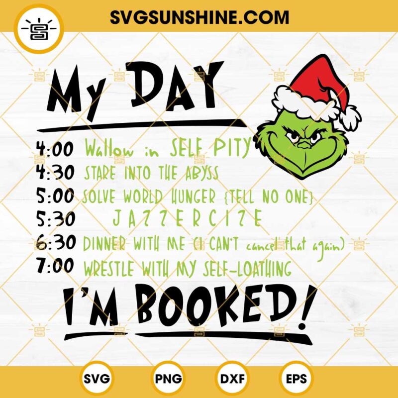 Grinch Schedule SVG, My Day Grinch I'm Booked SVG PNG DXF EPS Cricut