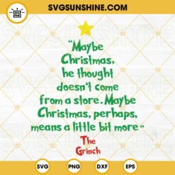 Grinch Tree SVG, Maybe Christmas He Thought, Doesn't Come From A Store, The Grinch SVG, Christmas Grinch Sayings SVG Cut Files