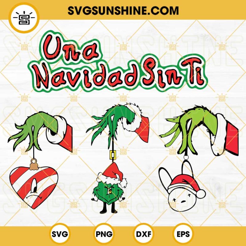 Grinch Hand Bad Bunny Christmas SVG Bundle Un Navidad Sin Yi SVG Grinch Bad Bunny Christmas