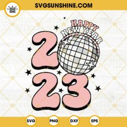 Happy New Year 2023 SVG, 2023 New Year Disco Ball SVG, 2023 SVG