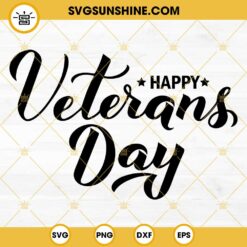 Happy Veterans Day SVG, American Patriotic Veterans Day SVG PNG DXF EPS Cut Files