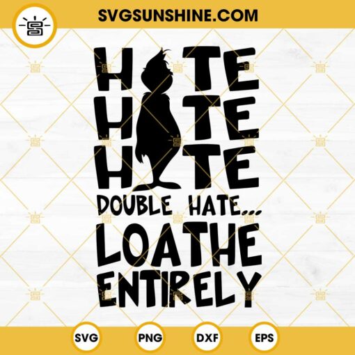 Hate Hate Hate Double Hate Loathe Entirely Grinch SVG PNG DXF EPS Vector Clipart