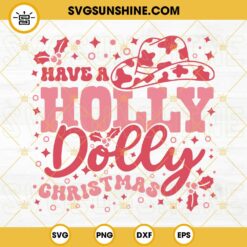 Have A Holly Dolly Christmas SVG, Pink Cowgirl Christmas SVG, Dolly Parton Christmas SVG PNG DXF EPS Cricut