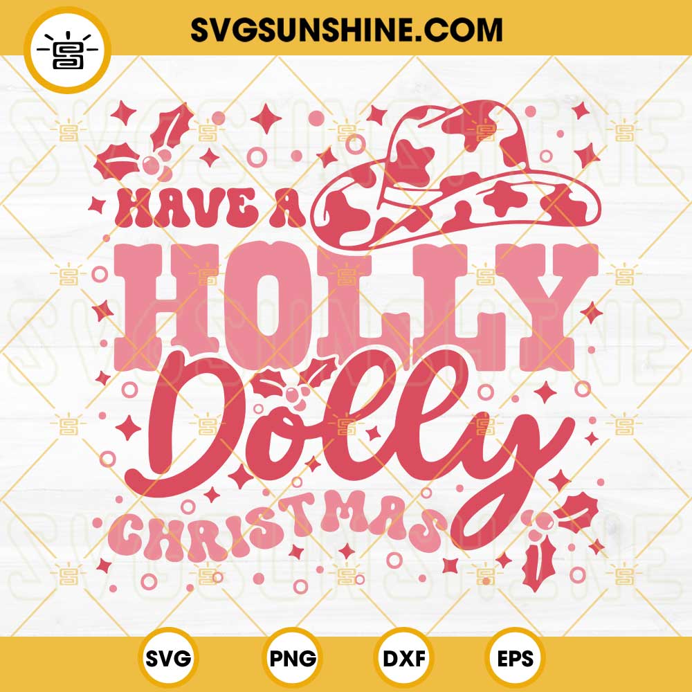 Have A Holly Dolly Christmas SVG, Pink Cowgirl Christmas SVG, Dolly