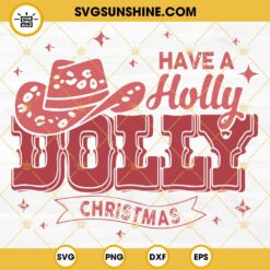 Have A Holly Dolly Christmas SVG, Pink Cowgirl Christmas SVG, Dolly Parton Christmas SVG PNG DXF EPS Cricut