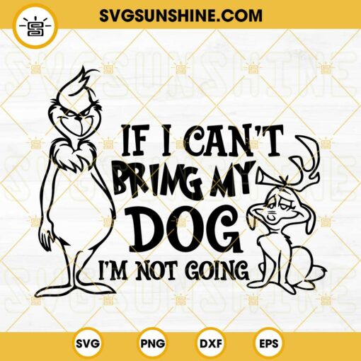 If I Can't Bring My Dog I'm Not going SVG PNG DXF EPS Cut Files