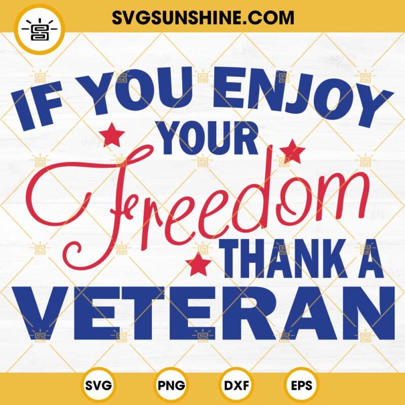 if-you-enjoy-your-freedom-thank-a-veteran-svg-veterans-day-svg-png-dxf