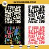 If Your Kid Bullies Mine I Hope You Can Fight Too SVG, Funny Mom Quote SVG Bundle