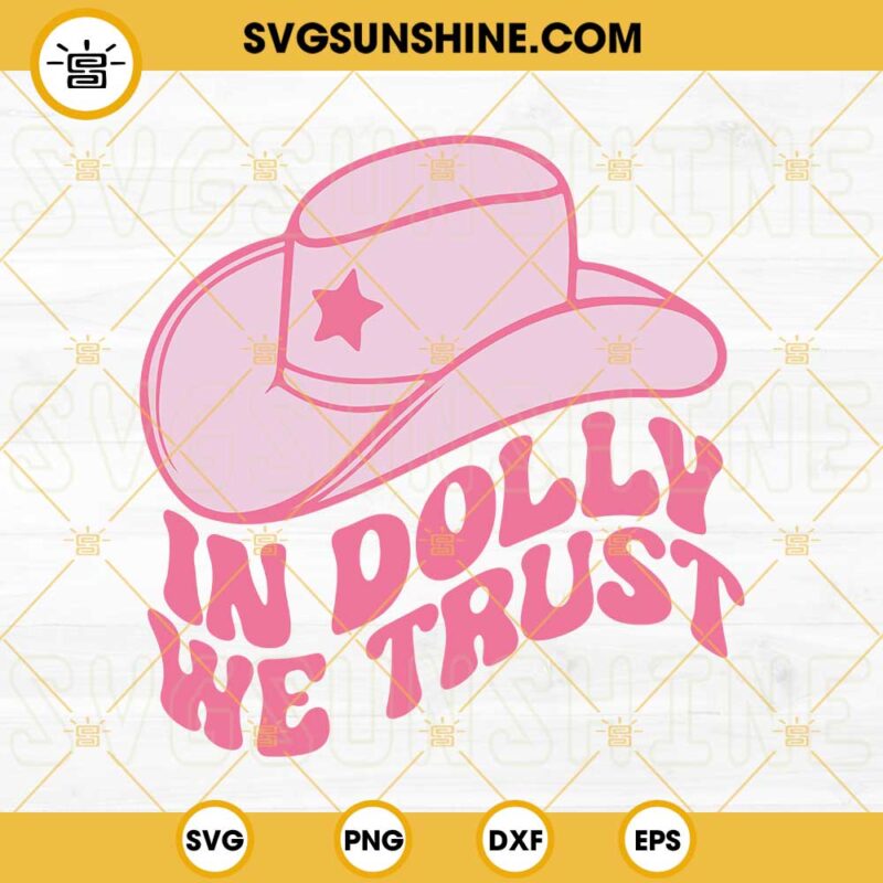 In Dolly We Trust SVG, Country Music SVG, Dolly Parton SVG, Cowgirl