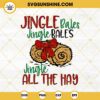 Jingle Bales Jingle All the Hay Christmas SVG PNG DXF EPS Cut Files For Cricut Silhouette